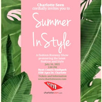 Charlotte Seen Summer In Style  Show 7/16/2022